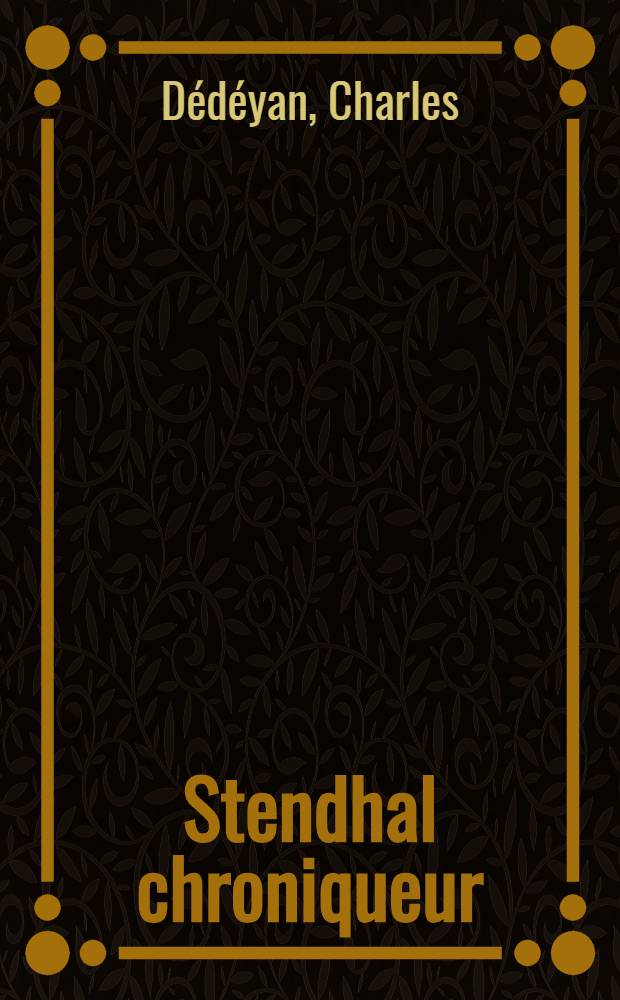 Stendhal chroniqueur