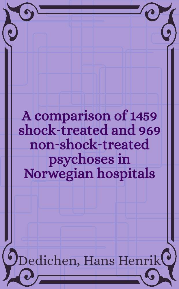 A comparison of 1459 shock-treated and 969 non-shock-treated psychoses in Norwegian hospitals