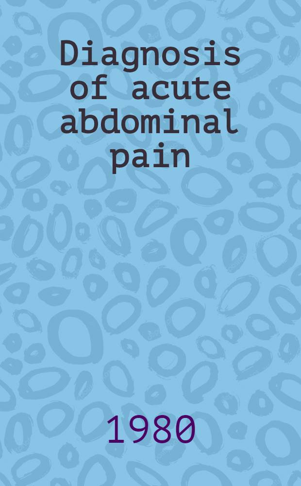 Diagnosis of acute abdominal pain