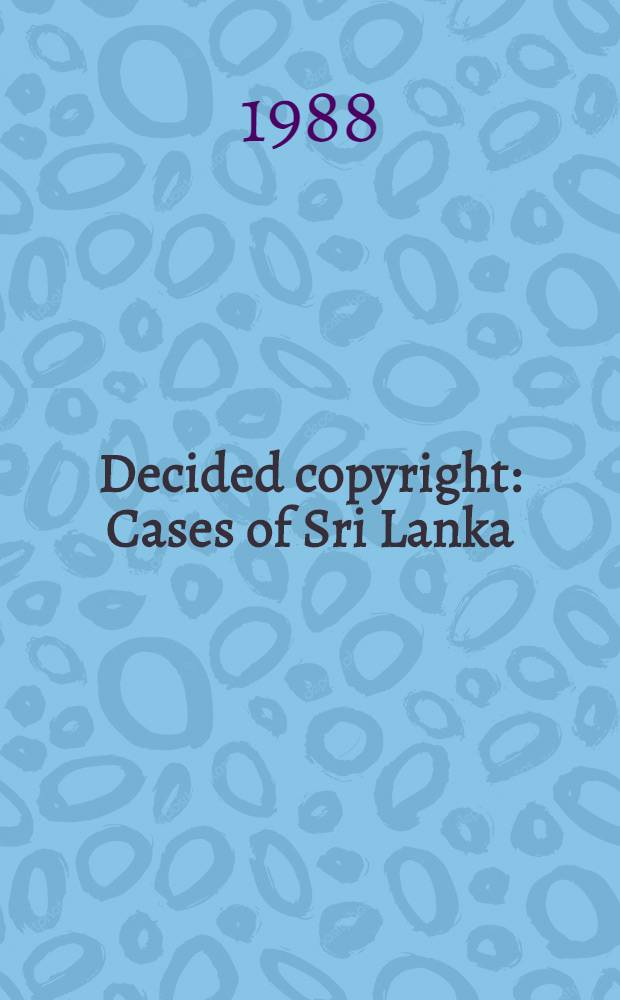Decided copyright : Cases of Sri Lanka