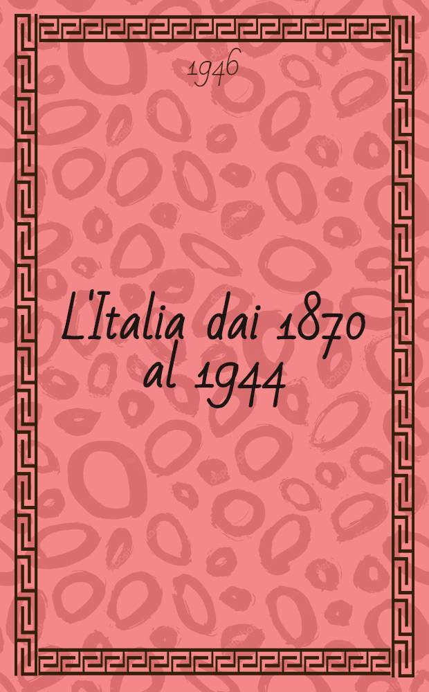 L'Italia dai 1870 al 1944 : Cronistoria comment. Vol. 2 : 1915-1944