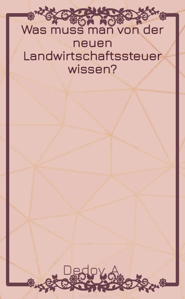 ... Was muss man von der neuen Landwirtschaftssteuer wissen?