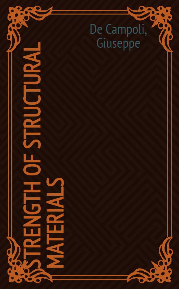 Strength of structural materials : Understanding basic structural des