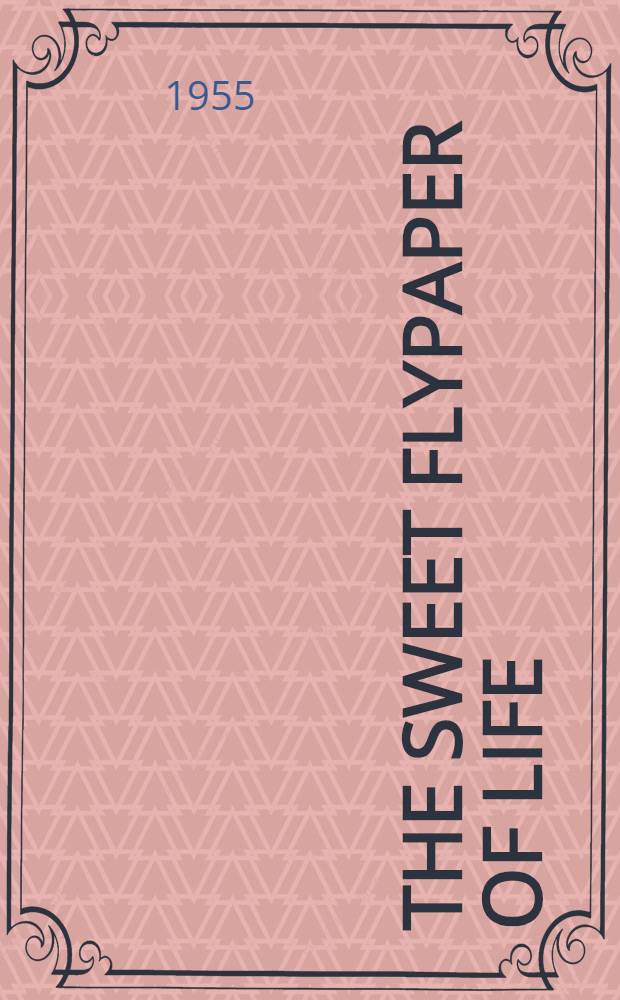 The sweet flypaper of life