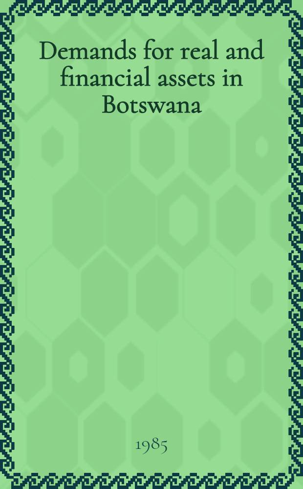 Demands for real and financial assets in Botswana