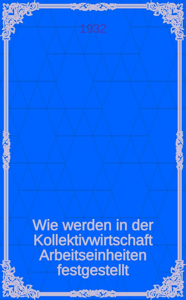 Wie werden in der Kollektivwirtschaft Arbeitseinheiten festgestellt