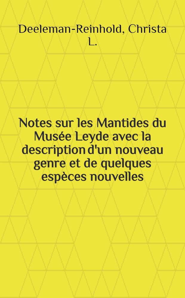 Notes sur les Mantides du Musée Leyde avec la description d'un nouveau genre et de quelques espèces nouvelles