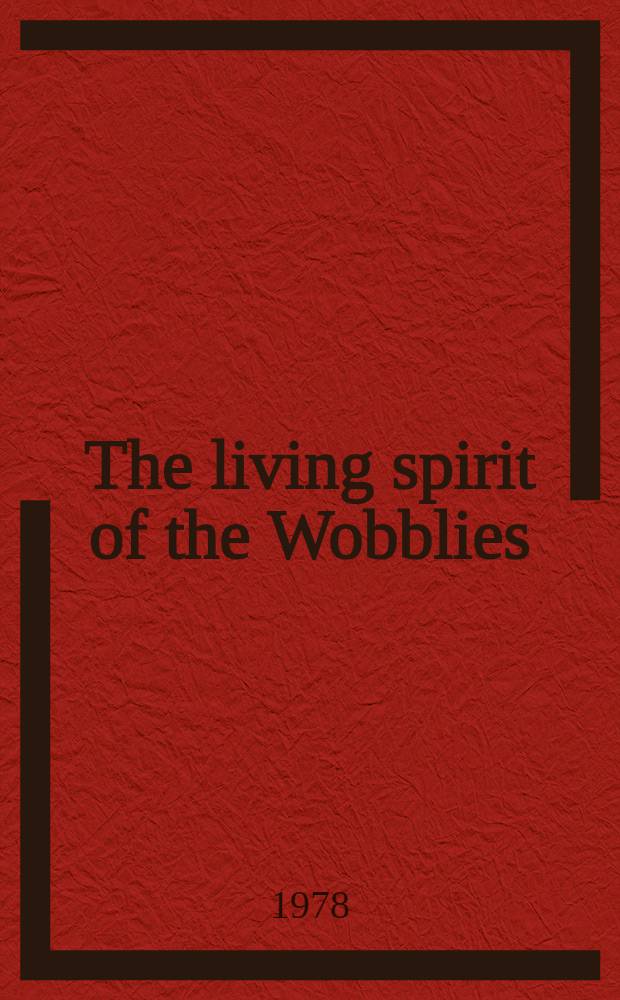 The living spirit of the Wobblies