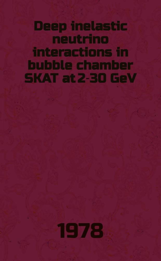 Deep inelastic neutrino interactions in bubble chamber SKAT at 2-30 GeV : Submit. to the Tokyo conf