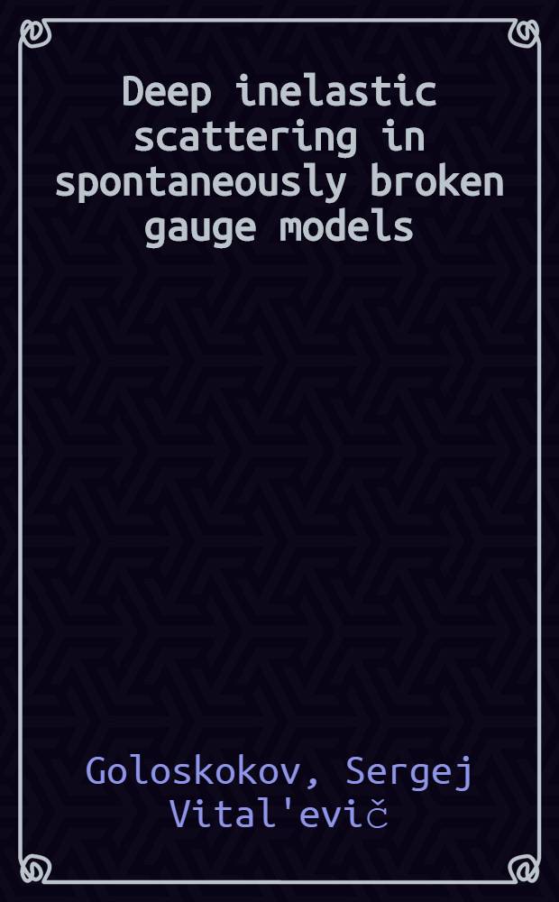 Deep inelastic scattering in spontaneously broken gauge models