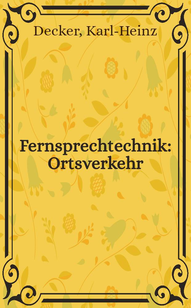 Fernsprechtechnik : Ortsverkehr