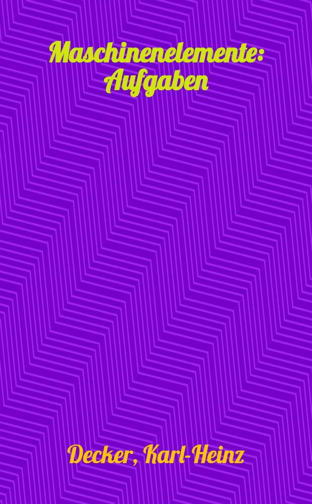 Maschinenelemente : Aufgaben