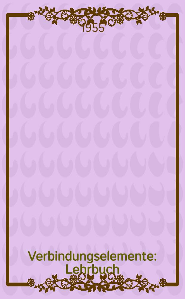Verbindungselemente : Lehrbuch