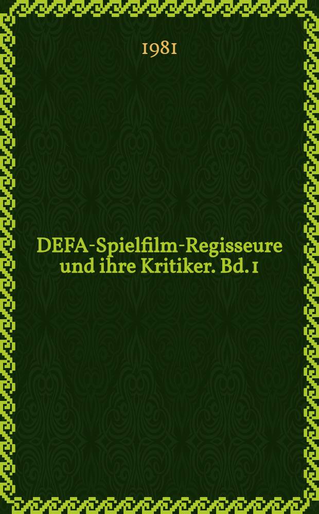 DEFA-Spielfilm-Regisseure und ihre Kritiker. Bd. 1