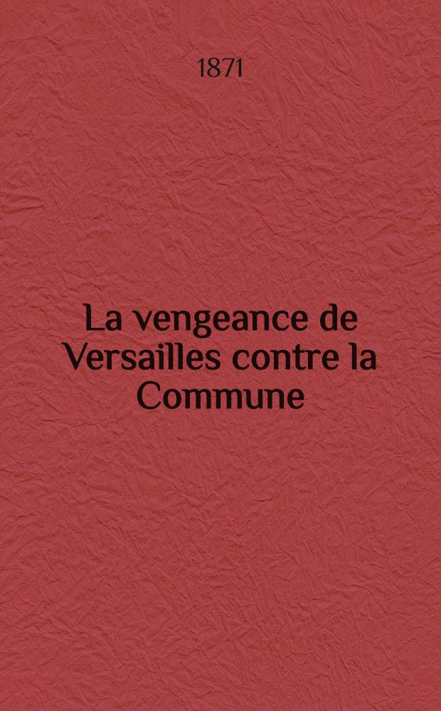 La vengeance de Versailles contre la Commune