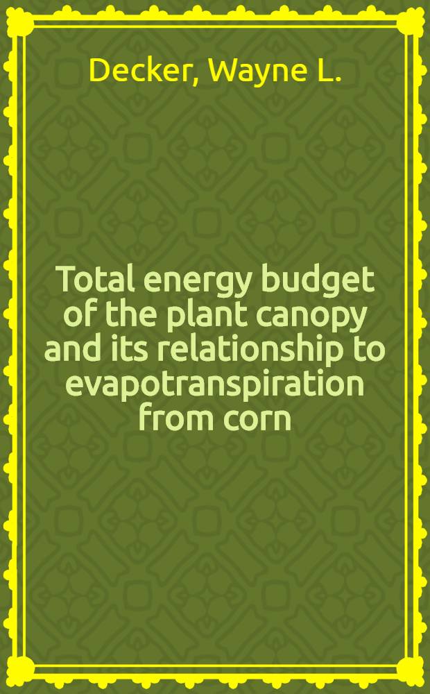 Total energy budget of the plant canopy and its relationship to evapotranspiration from corn