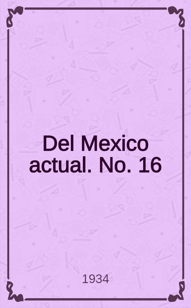 Del Mexico actual. No. 16 : Las deudas exteriores