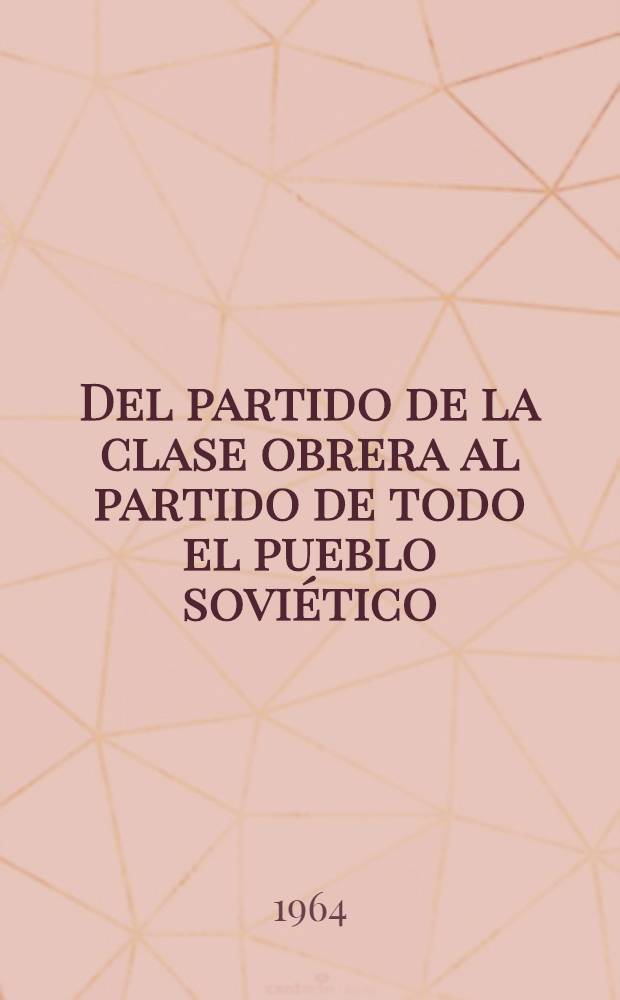 Del partido de la clase obrera al partido de todo el pueblo soviético