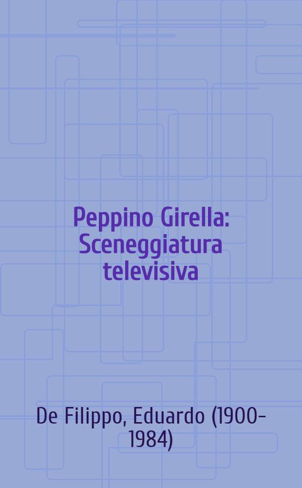 Peppino Girella : Sceneggiatura televisiva