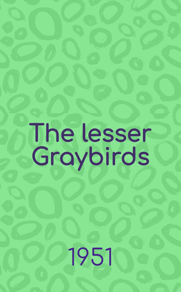 The lesser Graybirds (Coracina) of Asia and Malaysia