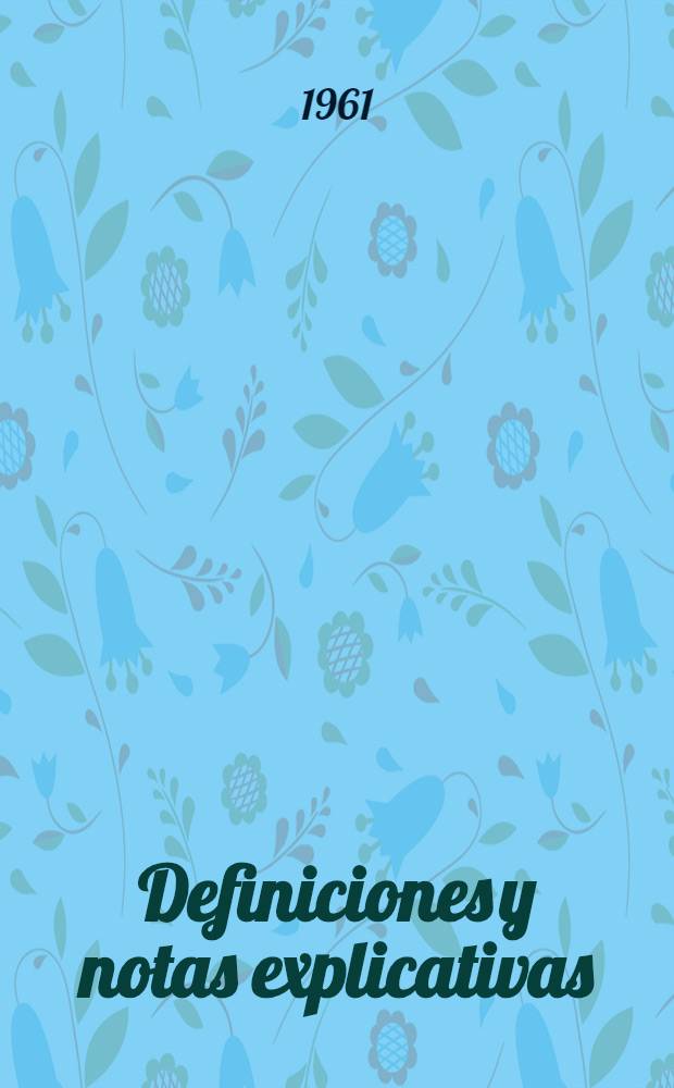 Definiciones y notas explicativas