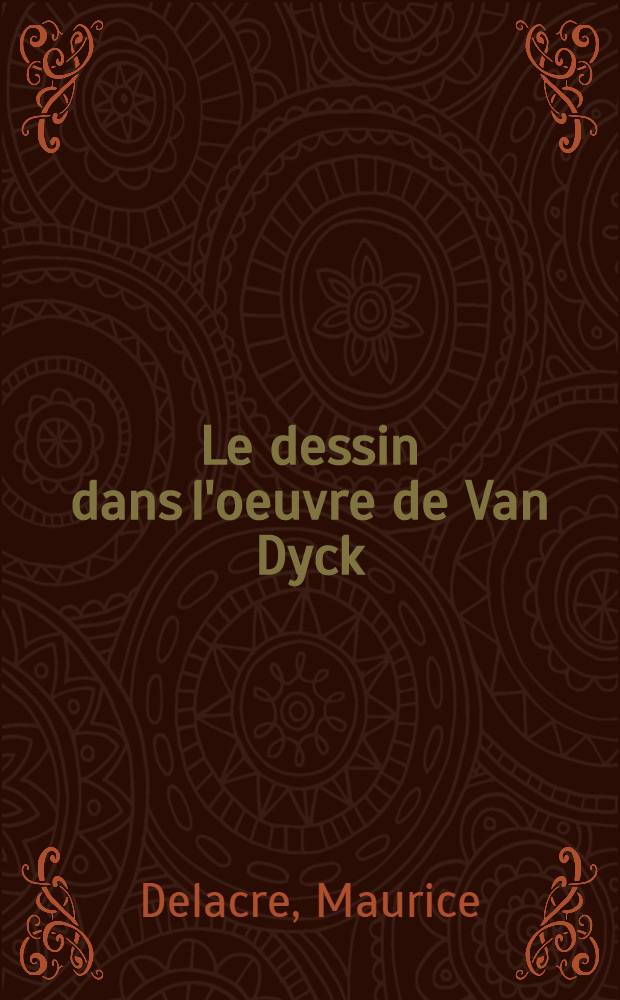 Le dessin dans l'oeuvre de Van Dyck