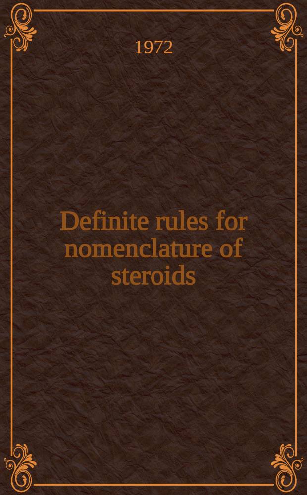 Definite rules for nomenclature of steroids