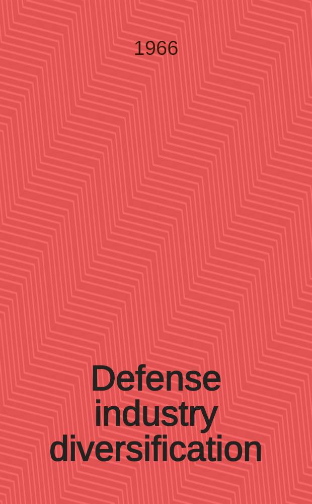 Defense industry diversification : An analysis with 12 case studies