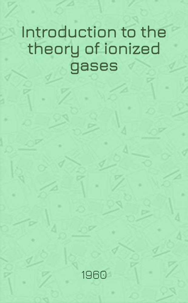 Introduction to the theory of ionized gases