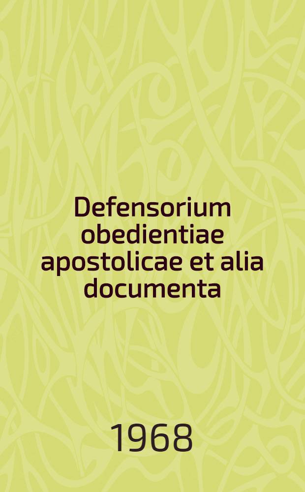 Defensorium obedientiae apostolicae et alia documenta