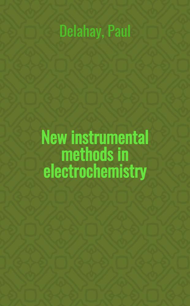 New instrumental methods in electrochemistry : Theory, instrumentation and applications to analytical and physical chemistry