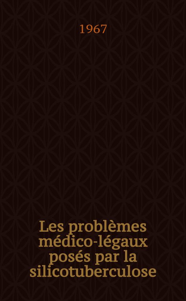Les probl&egrave;mes m&eacute;dico-l&eacute;gaux pos&eacute;s par la silicotuberculose : &Agrave; propos de 100 cas expertis&eacute;s dans la circonscription de Grenoble : Th&egrave;se ..