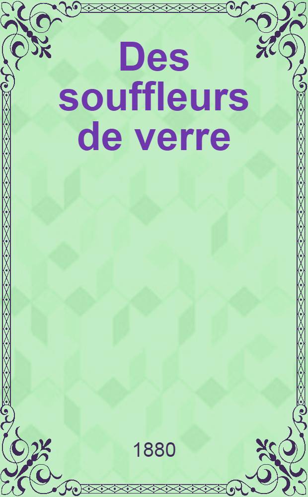 Des souffleurs de verre : Hygiène, maladies et accidents