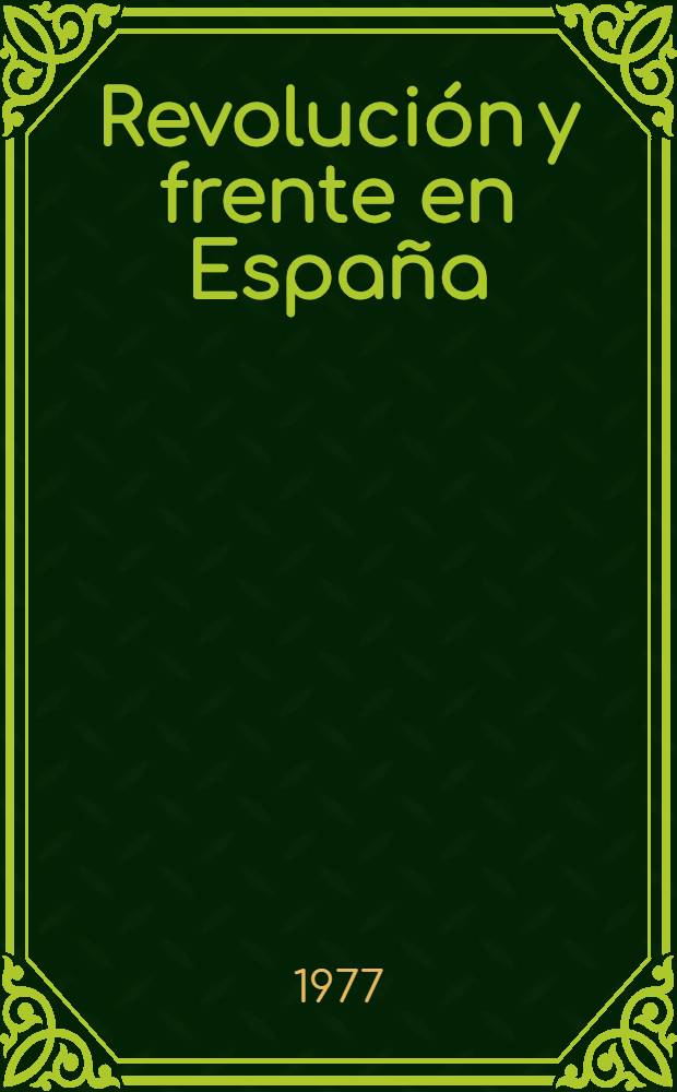 Revolución y frente en España (1936-1939)