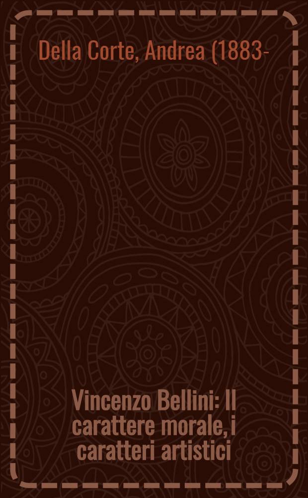 Vincenzo Bellini : Il carattere morale, i caratteri artistici