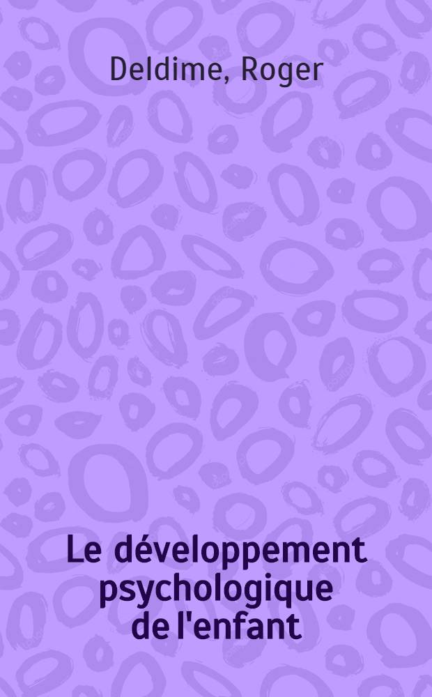 Le développement psychologique de l'enfant