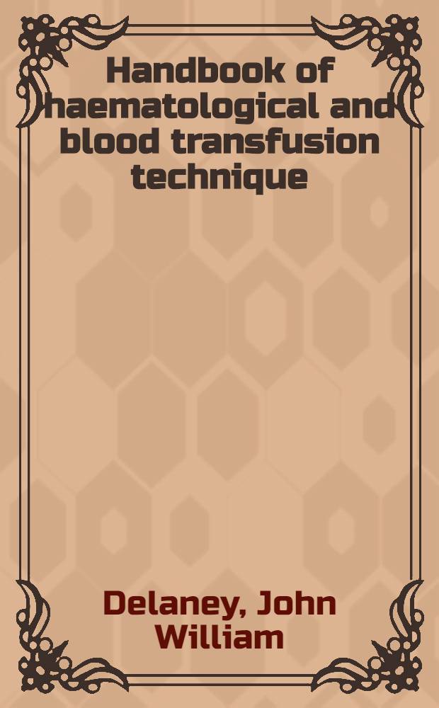 Handbook of haematological and blood transfusion technique