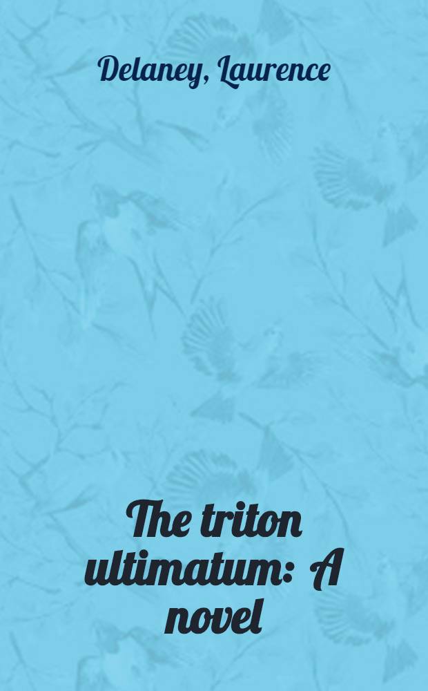 The triton ultimatum : A novel