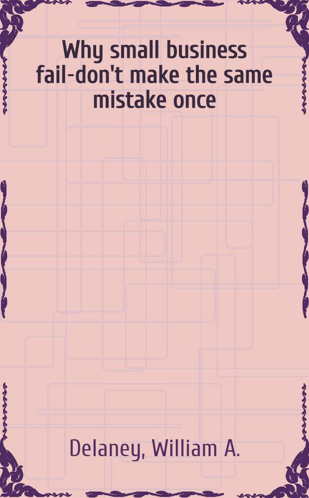 Why small business fail-don't make the same mistake once