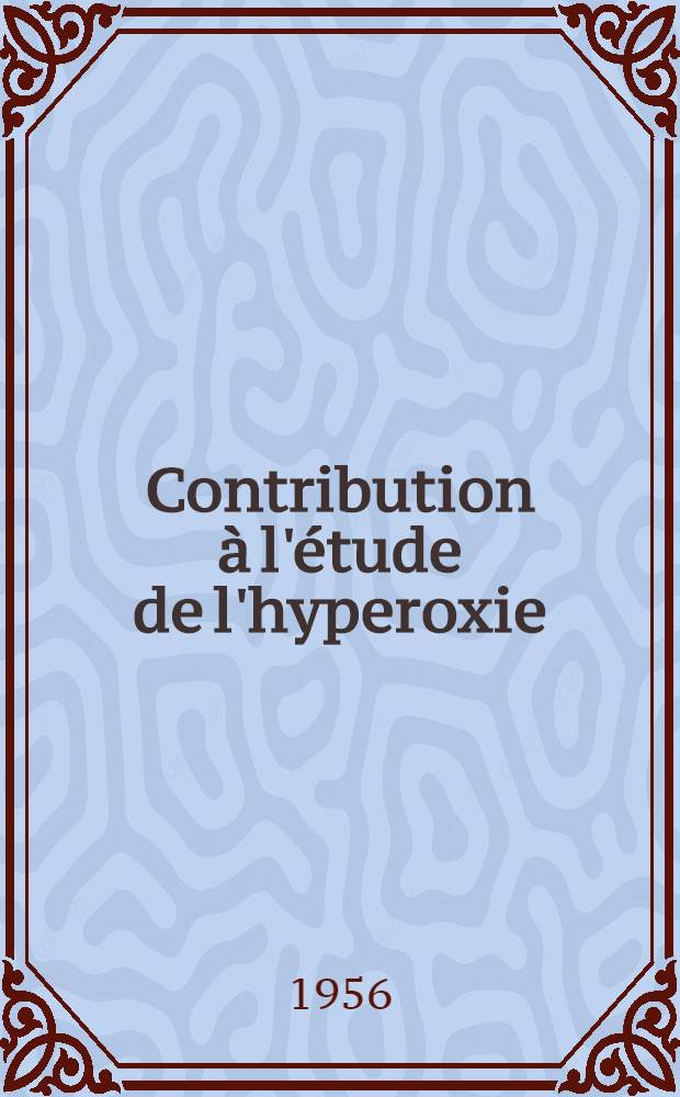 Contribution à l'étude de l'hyperoxie : Rôle de l'histamine dans la production des lésions pulmonaires dues à l'hyperoxie : Travail du Centre d'enseignement et de recherches de méd. aéronautique et du laboratoire de physiologie de la Faculté de méd. de Nancy : Thèse présentée ... pour obtenir le grade de docteur en méd