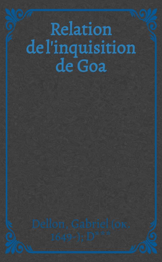 Relation de l'inquisition de Goa