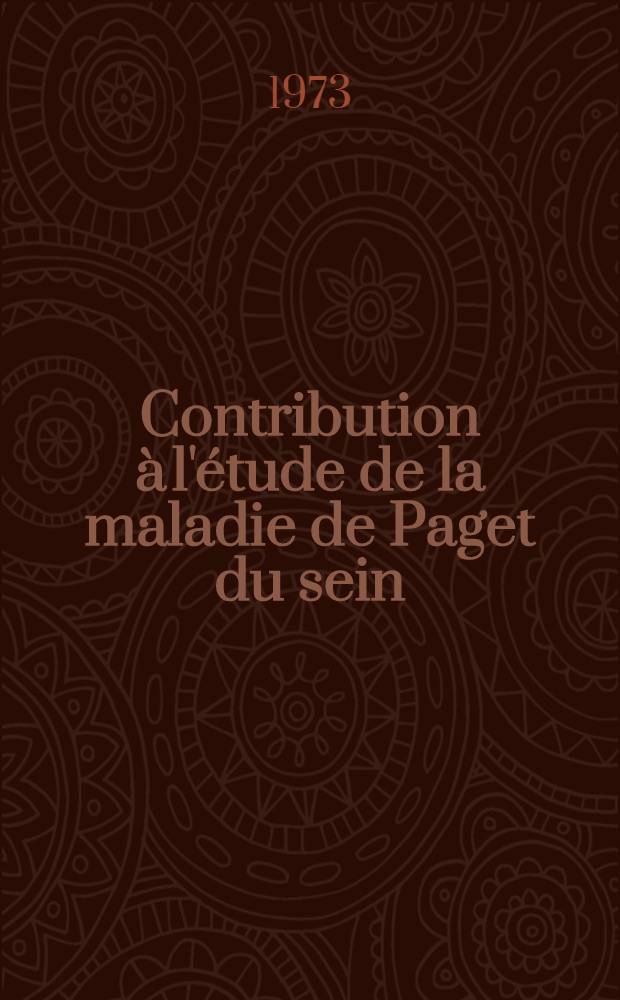 Contribution &agrave; l'&eacute;tude de la maladie de Paget du sein; &agrave; propos de quarante deux cas certifi&eacute;s par l'histologie : Th&egrave;se ..