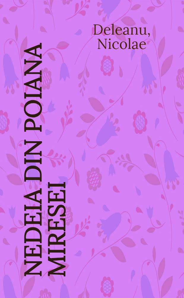 Nedeia din Poiana Miresei : Roman