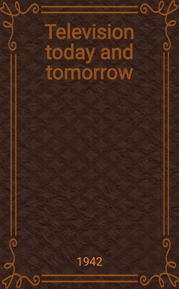 Television today and tomorrow