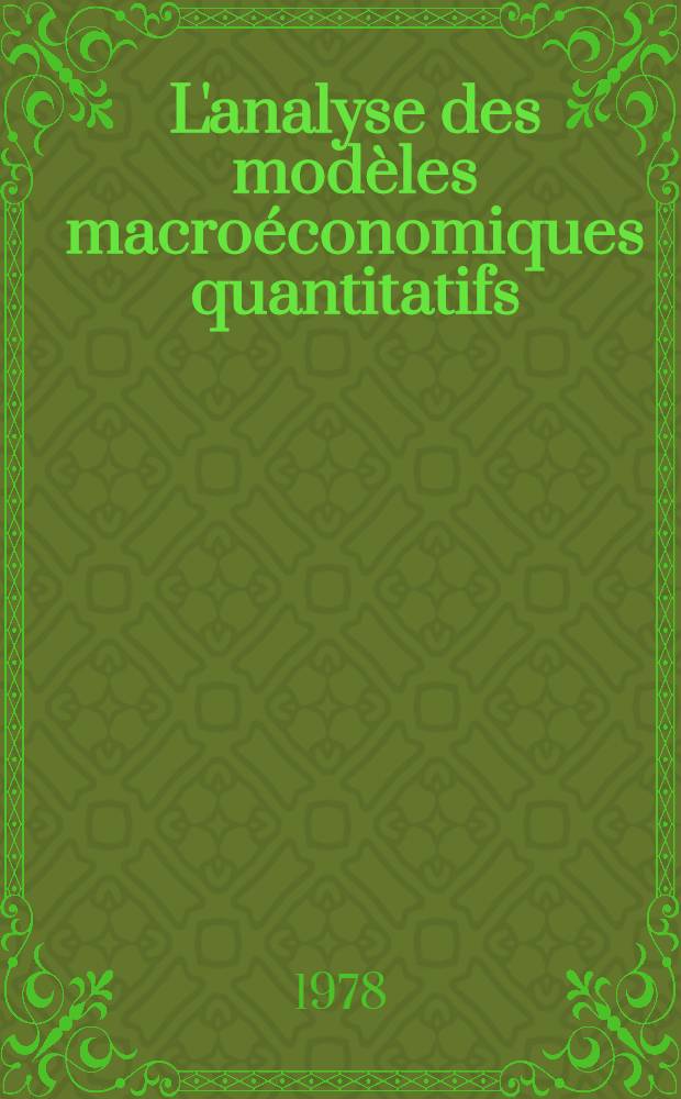 L'analyse des modèles macroéconomiques quantitatifs