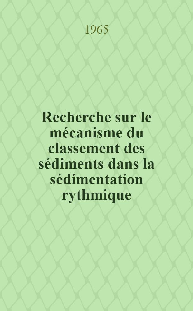 Recherche sur le mécanisme du classement des sédiments dans la sédimentation rythmique