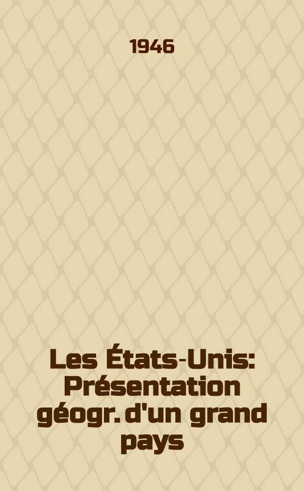 Les États-Unis : Présentation géogr. d'un grand pays