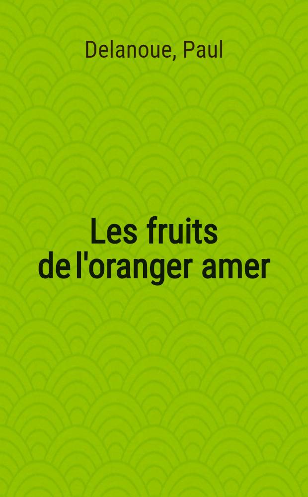 Les fruits de l'oranger amer (Citrus bigaradia Risso) réserve dangereuse en Tunisie de mouches des fruits (ceratitis capitala Wied.)