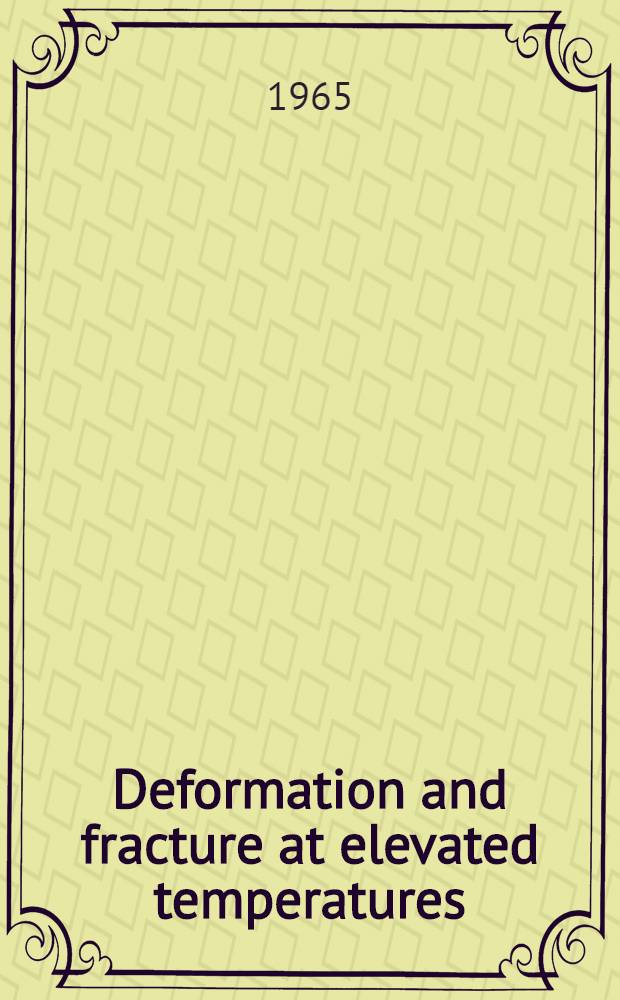 Deformation and fracture at elevated temperatures