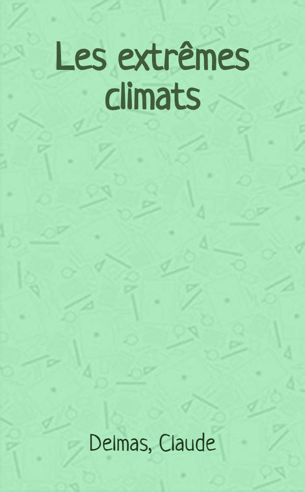 Les extrêmes climats : Roman